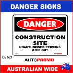 DANGER SIGN - DS-163 - CONSTRUCTION SITE UNAUTHORISED PERSONS KEEP OUT